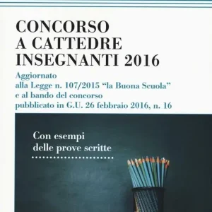 Compra Online Concorso a cattedre insegnanti 2016. Con esempi delle prove scritte
