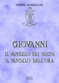 Giovanni. Il vangelo dei Segni. Il vangelo dell‘Ora Più Venduto