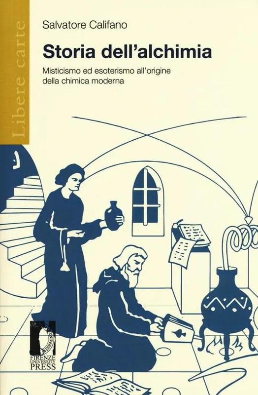 Esclusivo Storia dell‘alchimia. Misticismo ed esoterismo all‘origine della chimica moderna