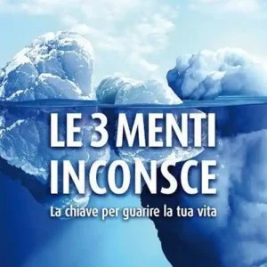 Compra Online Le 3 menti inconsce. La chiave per guarire la tua vita