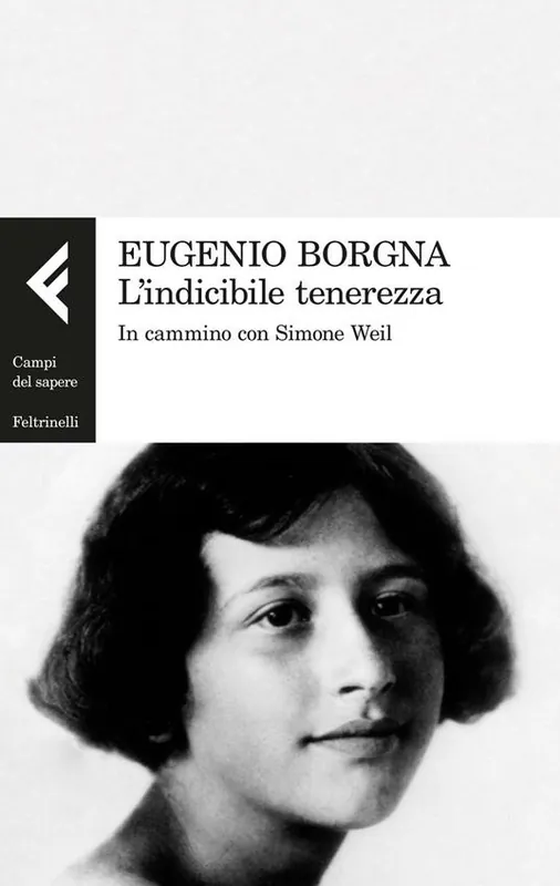 Prezzo Basso L‘indicibile tenerezza. In cammino con Simone Weil