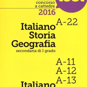 Manuale concorso a cattedre 2016. Italiano-Storia-Geografia A-22, Italiano A11-A12-A13 Vendita Finale