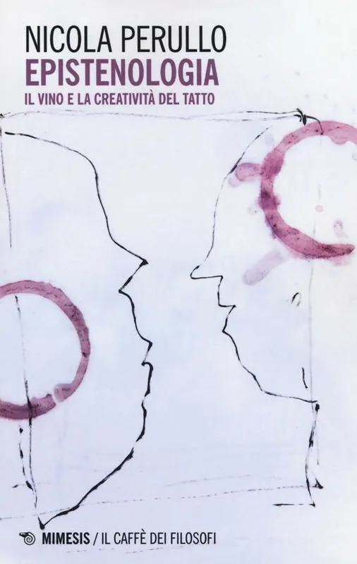 Soddisfatti O Rimborsati Epistenologia. Il vino e la creatività del tatto