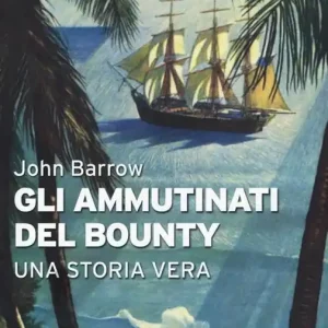 Gli ammutinati del Bounty. Una storia vera Consegna Rapida