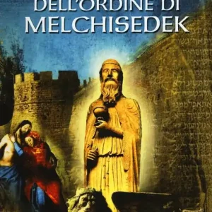 Must-Have L‘eredità dell‘Ordine di Melchisedek