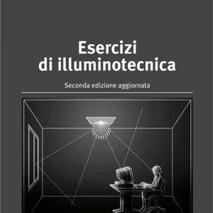 Esercizi di illuminotecnica Prezzo Ridotto