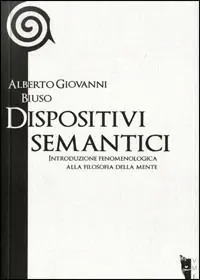 Esclusivo Dispositivi semantici. Introduzione fenomenologica alla filosofia della mente