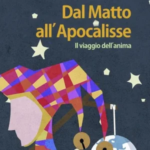 Saldi Dal matto all‘apocalisse. Il viaggio dell‘anima