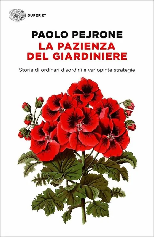 La pazienza del giardiniere. Storie di ordinari disordini e variopinte strategie Non Perdere