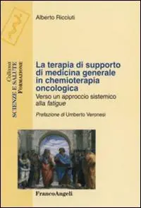 Compra Adesso La terapia di supporto di medicina generale in chemioterapia oncologica. Verso un approccio sistemico alla fatigue