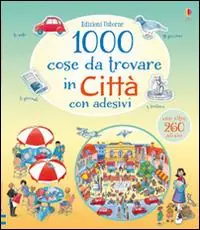 Offerta Limitata 1000 cose da trovare in città. Con adesivi. Ediz. illustrata