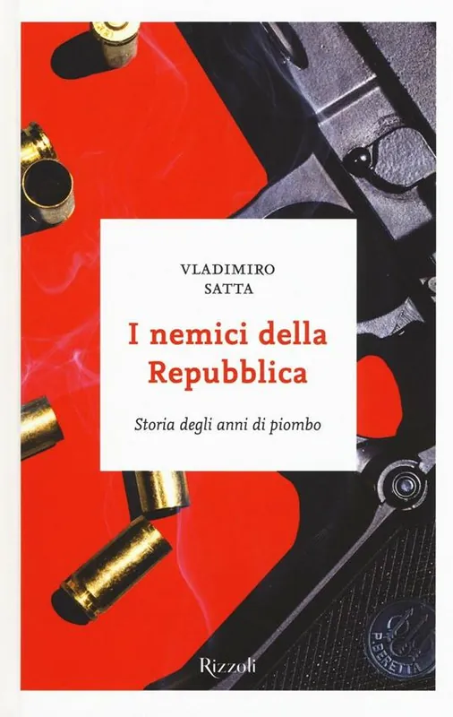 Sconto I nemici della Repubblica. Storia degli anni di piombo