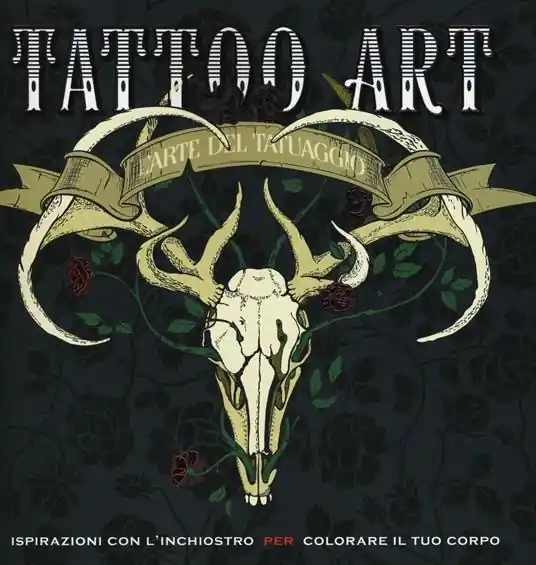 Tattoo art. L‘arte del tatuaggio. Ispirazioni con l‘inchiostro per colorare il tuo corpo. Ediz. illustrata Bestseller