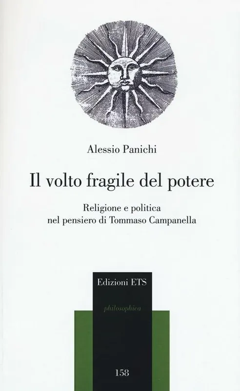 Super Prezzo Il volto fragile del potere. Religione e politica nel pensiero di Tommaso Campanella