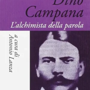 Dino Campana. L‘alchimista della parola Economico