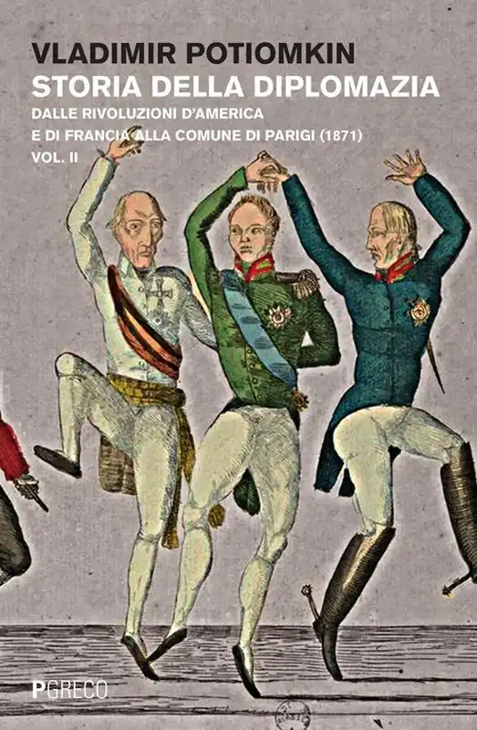 Bestseller Storia della diplomazia. Vol. 2 Dalle rivoluzioni d‘America e di Francia alla Comune di Parigi (1871)