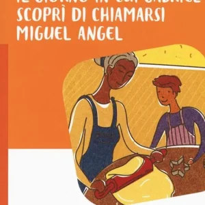 Must-Have Il giorno in cui Gabriel scoprì di chiamarsi Miguel Angel