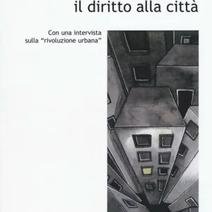 Spedito Oggi Il capitalismo contro il diritto alla città. Neoliberalismo, urbanizzazione , resistenze