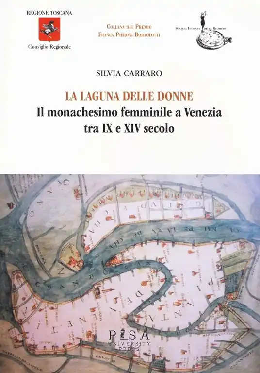 Nuovo Arrivo La laguna delle donne. Il monachesimo femminile a Venezia tra IX e XIV secolo
