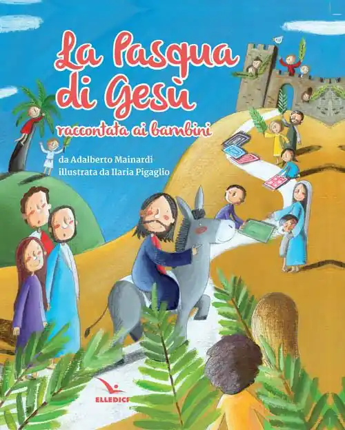 Ultime Pezzi La Pasqua di Gesù raccontata ai bambini