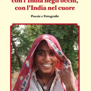 Con l‘India negli occhi, con l‘India nel cuore Esclusivo
