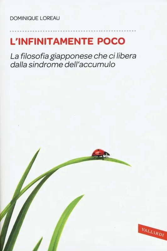 Subito Disponibile L‘infinitamente poco. La filosofia giapponese che ci libera dalla sindrome dell‘accumulo