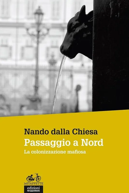 Offerta Speciale Passaggio a Nord. La colonizzazione mafiosa