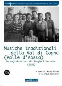 Offerta Lampo Musiche tradizionali della Val di Cogne (Valle d‘Aosta). Le registrazioni di Sergio Liberovici. Con CD Audio