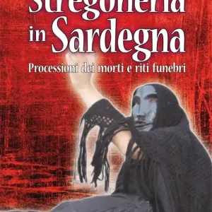 Reso Gratuito Stregoneria in Sardegna. Processioni dei morti e riti funebri