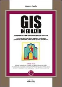 Offerta Speciale GIS in edilizia. Esempi pratici per territorio, spazio ed ambiente. Con Contenuto digitale per download e accesso online