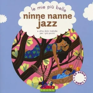 Compra Adesso Le mie più belle ninne nanne jazz e altre dolci melodie per i più piccini. Con CD Audio