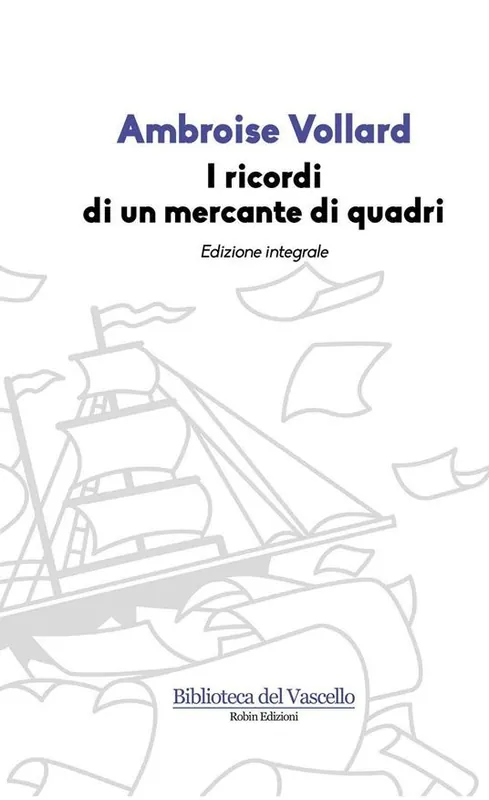 I ricordi di un mercante di quadri. Ediz. integrale Consegna Rapida