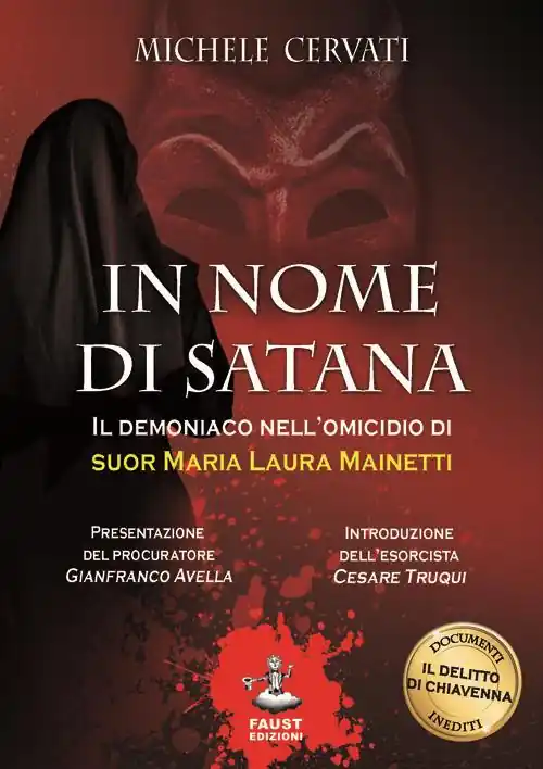 Affare In nome di Satana. Il demoniaco nell‘omicidio di suor Maria Laura Mainetti