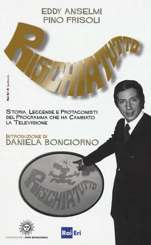 Super Prezzo Rischiatutto. Storia, leggende e protagonisti del programma che ha cambiato la televisione