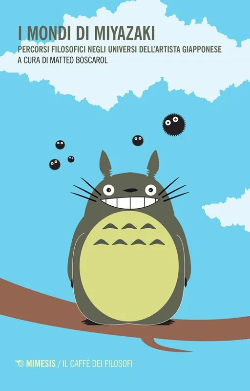 I mondi di Miyazaki. Percorsi filosofici negli universi dell‘artista giapponese Esclusivo