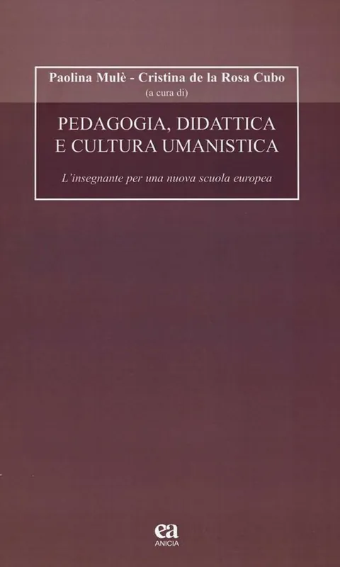 Soddisfatti O Rimborsati Pedagogia, didattica e cultura umanistica. L‘insegnante per una nuova scuola europea. Con CD-ROM