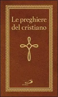 Promozione Esclusiva Le preghiere del cristiano. Massime eterne. Messa, rosario, Via Crucis, salmi, preghiere e pie invocazioni