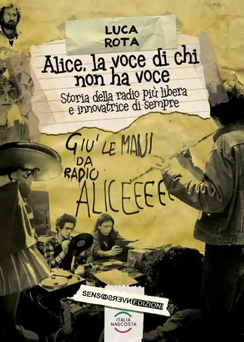 Alice, la voce di chi non ha voce. Storia della radio più libera e innovatrice di sempre Promozione Esclusiva