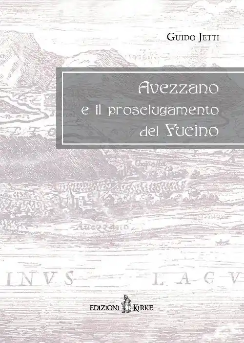 Esclusivo Avezzano e il prosciugamento del Fucino
