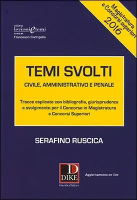 Subito Disponibile Temi svolti 2016. Tracce esplicate con bibliografia, giurisprudenza e svolgimento per il concorso in magistratura e concorsi superiori
