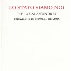 Lo Stato siamo noi. Solo con la partecipazione collettiva e solidale alla vita politica un popolo può tornare padrone di sé Novità