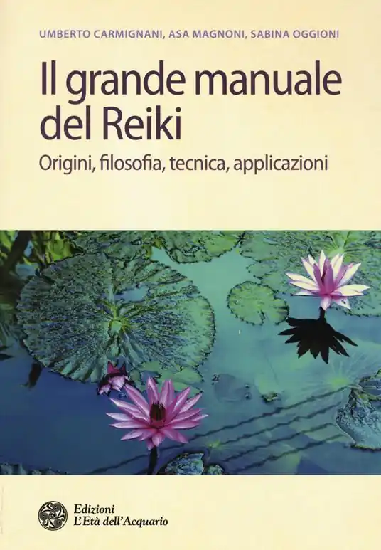 Bestseller Il grande manuale del reiki. Origini, filosofia, tecnica, applicazioni