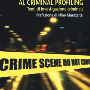 Dalla scena del delitto al criminal profiling. Temi di investigazione criminale Promozione