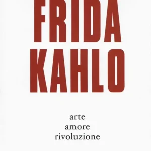 Frida Kahlo. Arte, amore, rivoluzione Promo Stagionale