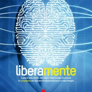 Must-Have Liberamente. Il potere della mente, del corpo e delle energie emozionali