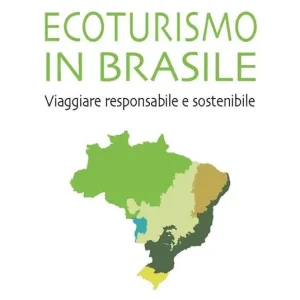Promozione Esclusiva Ecoturismo in Brasile. Viaggiare responsabile e sostenibile