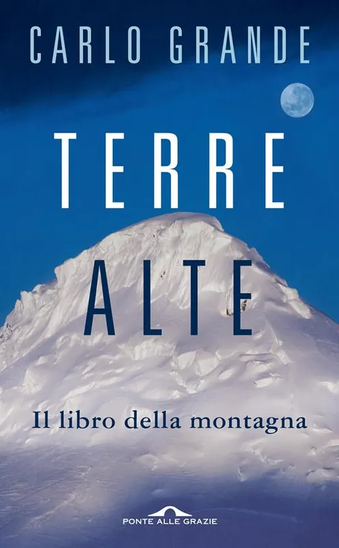 Esclusivo Terre alte. Il libro della montagna