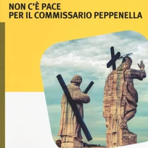 La luce sia con voi. Non c‘è pace per il commissario Peppenella Ultime Pezzi
