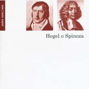 Hegel o Spinoza Solo Oggi
