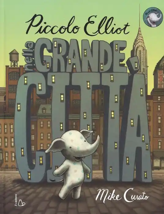 Piccolo Elliot nella grande città. Ediz. a colori Compra Oggi Stesso